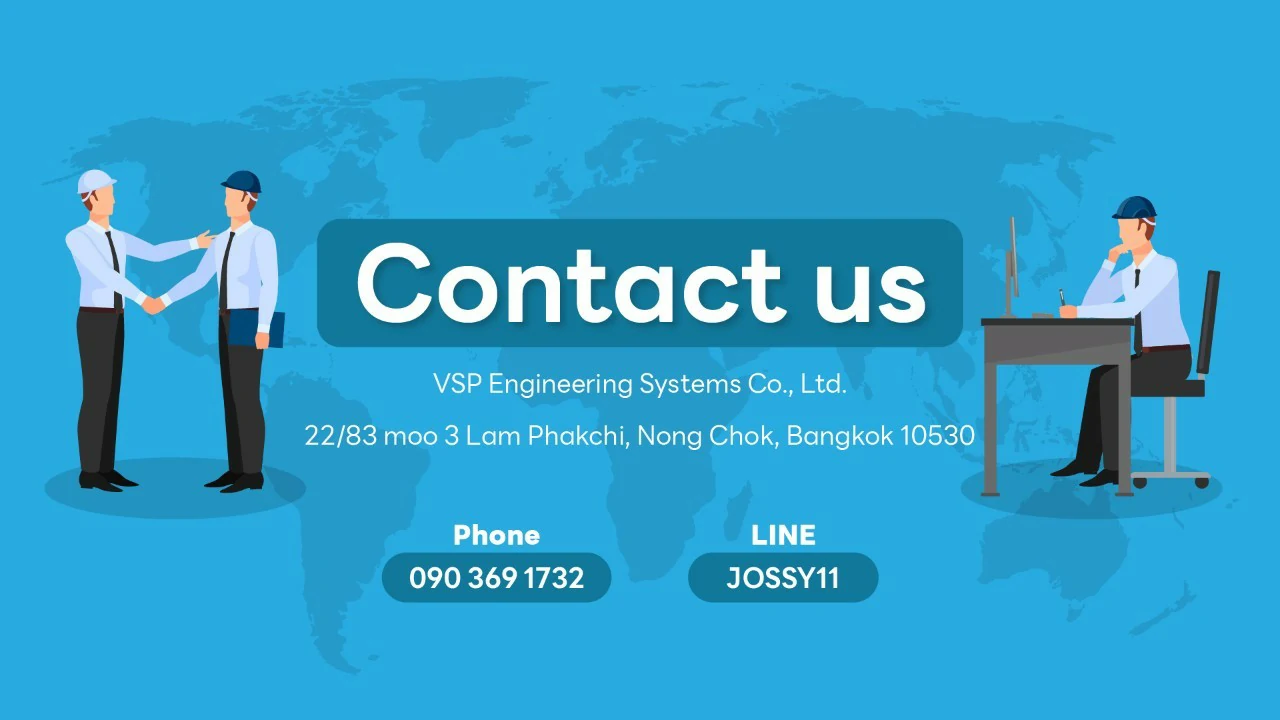 Contact us VSP Engineering System Co Ltd. www.vsp-engineeringsystem.co.th